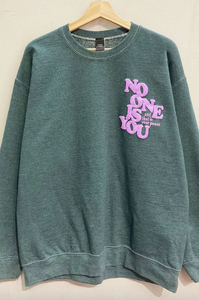 No One is You Crewneck