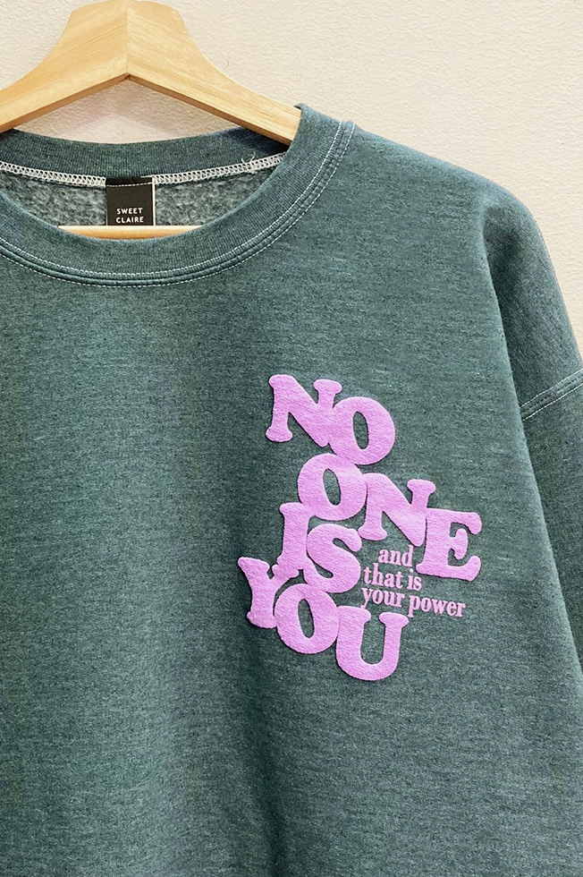 No One is You Crewneck
