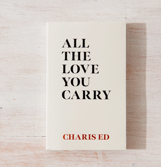 All The Love You Carry Book