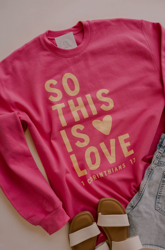 So This Is Love Crewneck