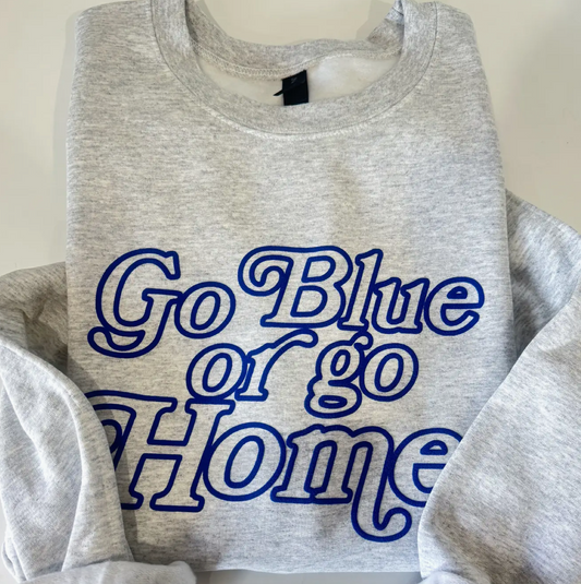 Go Blue or Go Home Puff Crewneck