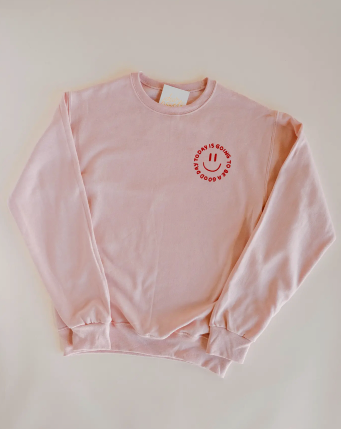 Today Is Going To Be A Good Day Crew