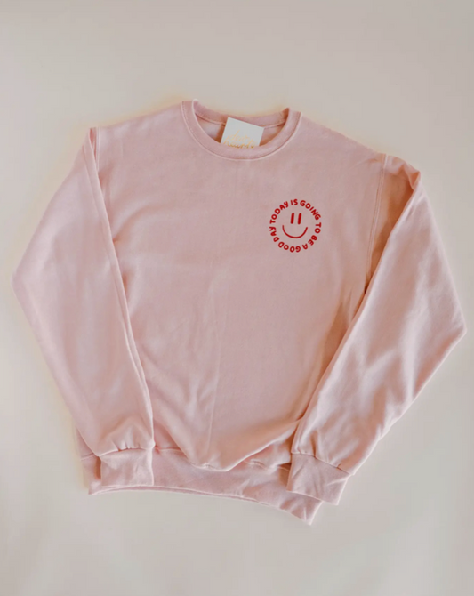 Today Is Going To Be A Good Day Crew